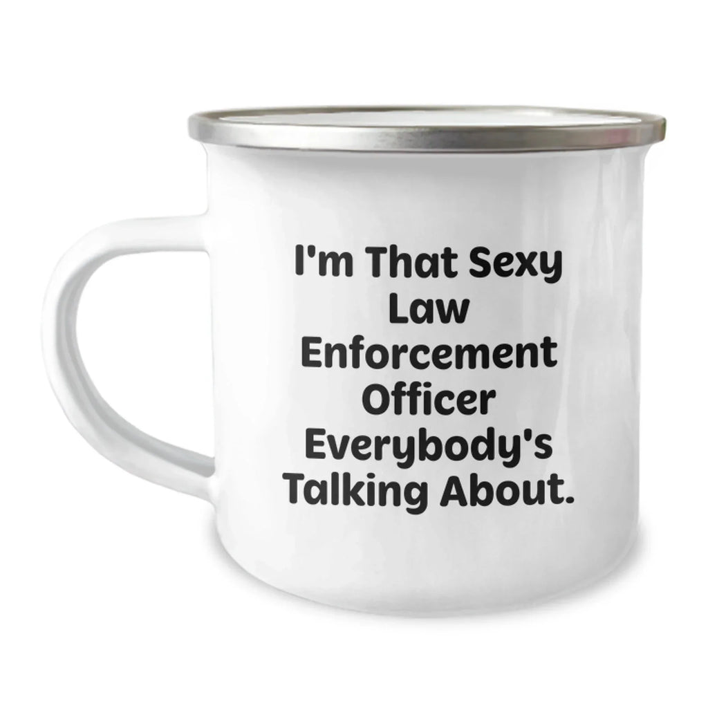 Funny Law Enforcement Officer Gifts for Him, Christmas Unique Mugs for Law Enforcement Officers, I'm That Sexy Law Enforcement Officer Everybody's Talking About. Mugs for Men