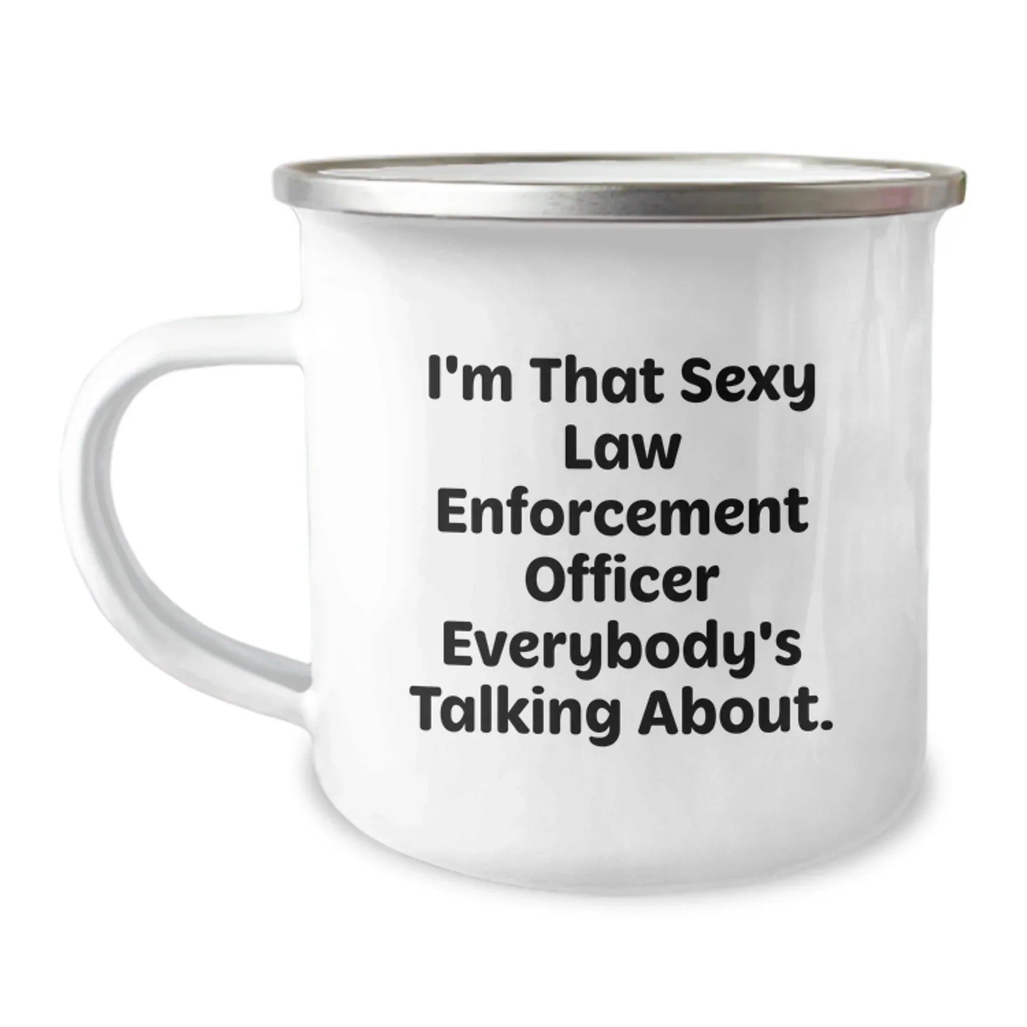 Funny Law Enforcement Officer Gifts for Him, Christmas Unique Mugs for Law Enforcement Officers, I'm That Sexy Law Enforcement Officer Everybody's Talking About. Mugs for Men