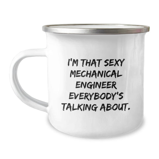 Mechanical Engineer Funny Camping Mug Gifts for Him - 'I'm That Sexy Mechanical Engineer Everybody's Talking About.' Unique Christmas Memorable Present for Men Friends Family - Image 1