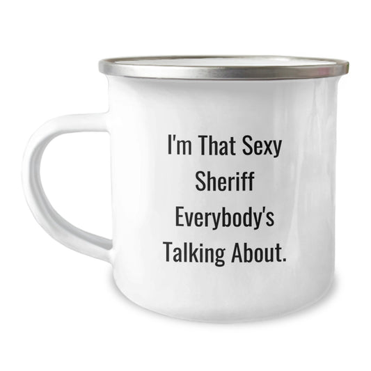 Sexy Sheriff Gifts for Men, Funny Camping Mug for Sheriff Lovers, Graduation Unique Gifts from Friends, 'I'm That Sexy Sheriff Everybody's Talking About.' - Image 1
