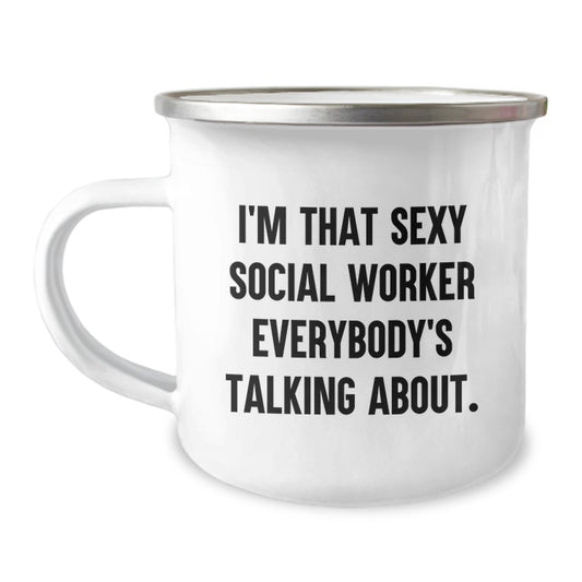 Funny Social Worker Camping Mug Gifts from Friends for Birthday Celebration - I'm That Sexy Social Worker Everybody's Talking About. - Image 1