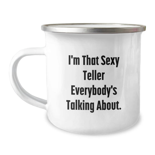 Sexy Teller Gifts from Men to Graduates, I'm That Sexy Teller Everybody's Talking About. Camping Mug, Teller Novelty, Funny Gift for Friends, Family and Coworkers - Image 1