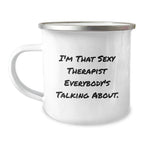 Funny Gifts from Friends and Family for Therapist - 'I'm That Sexy Therapist Everybody's Talking About.' Christmas Unique Mugs for Camping Lovers