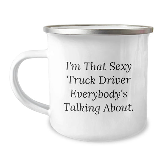 Funny Truck Driver Gifts - 'I'm That Sexy Truck Driver Everybody's Talking About' Christmas Unique Mugs for Truckers, Road Warriors and Adventurers - Camping Mug - Image 1