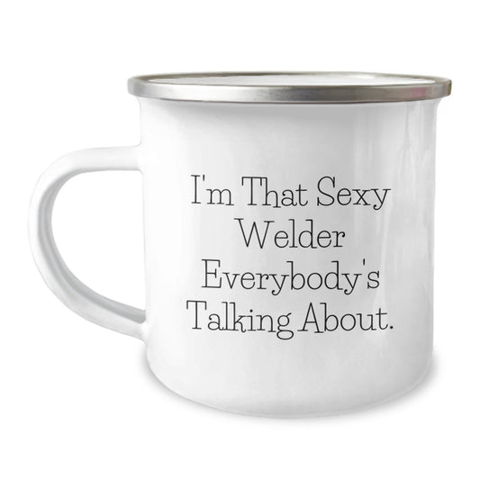 Sexy Welder Camping Mug, Funny Quote for Welder Gifts, Christmas Unique Gifts from Friends to Family - Image 1