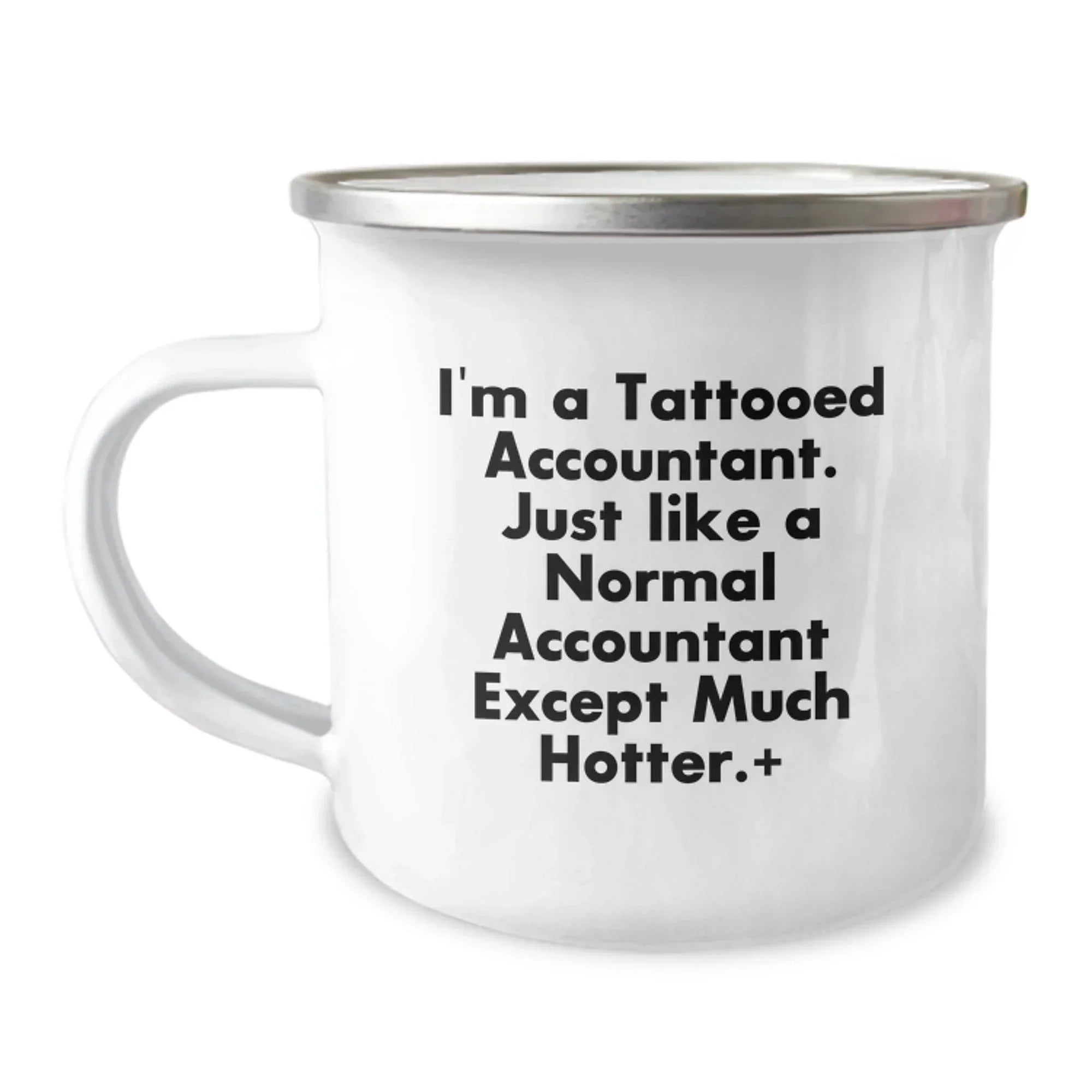 Funny Accountant Gifts for Men, I'm A Tattooed Accountant, Camping Mug for Graduation, Gifts from Friends to Coworkers - Unique, Inspirational, and Sarcastic Quote