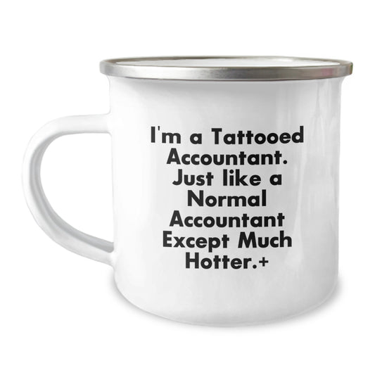 Funny Accountant Gifts for Men, I'm A Tattooed Accountant, Camping Mug for Graduation, Gifts from Friends to Coworkers - Unique, Inspirational, and Sarcastic Quote - Image 1