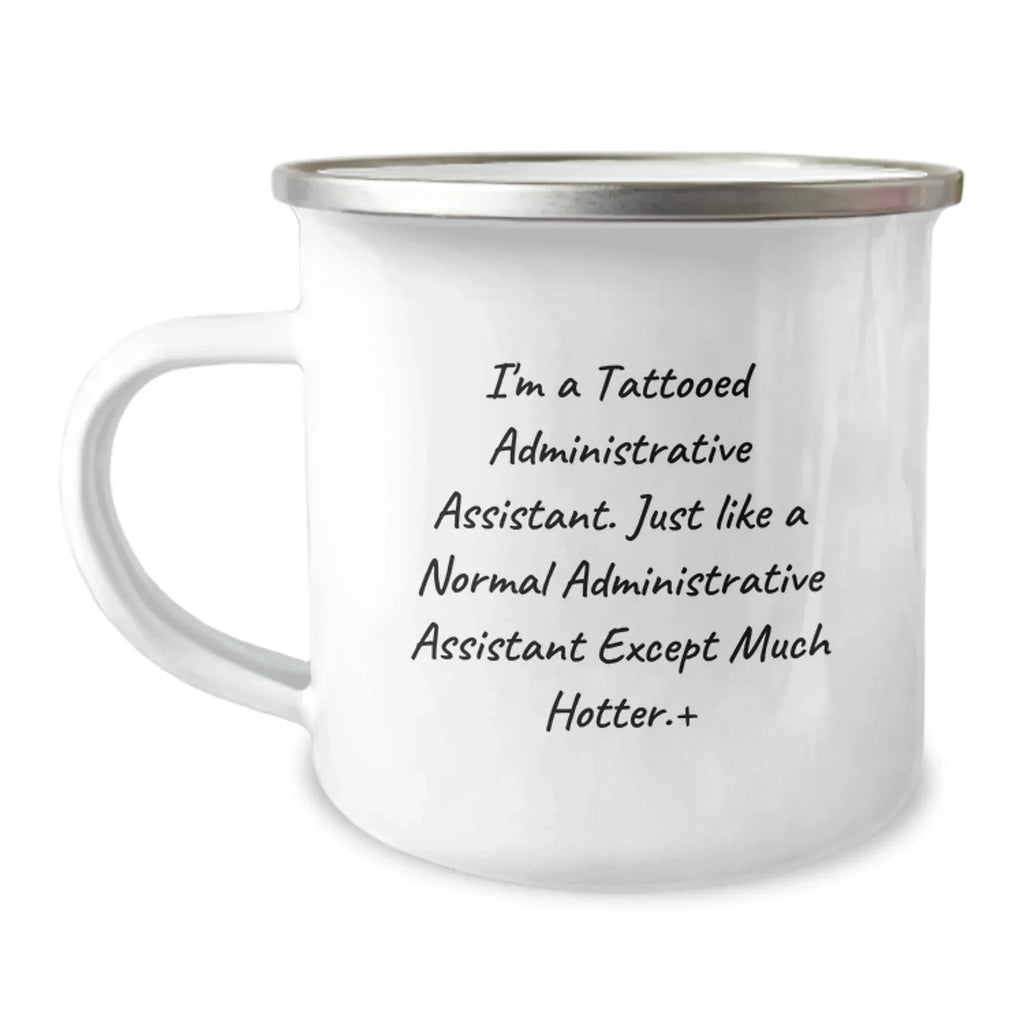 Gifts from Friends, Humorous Administrative Assistant Gifts, Inspirational Camping Mug for Administrative Assistant Graduation, 'I'm A Tattooed Administrative Assistant...'