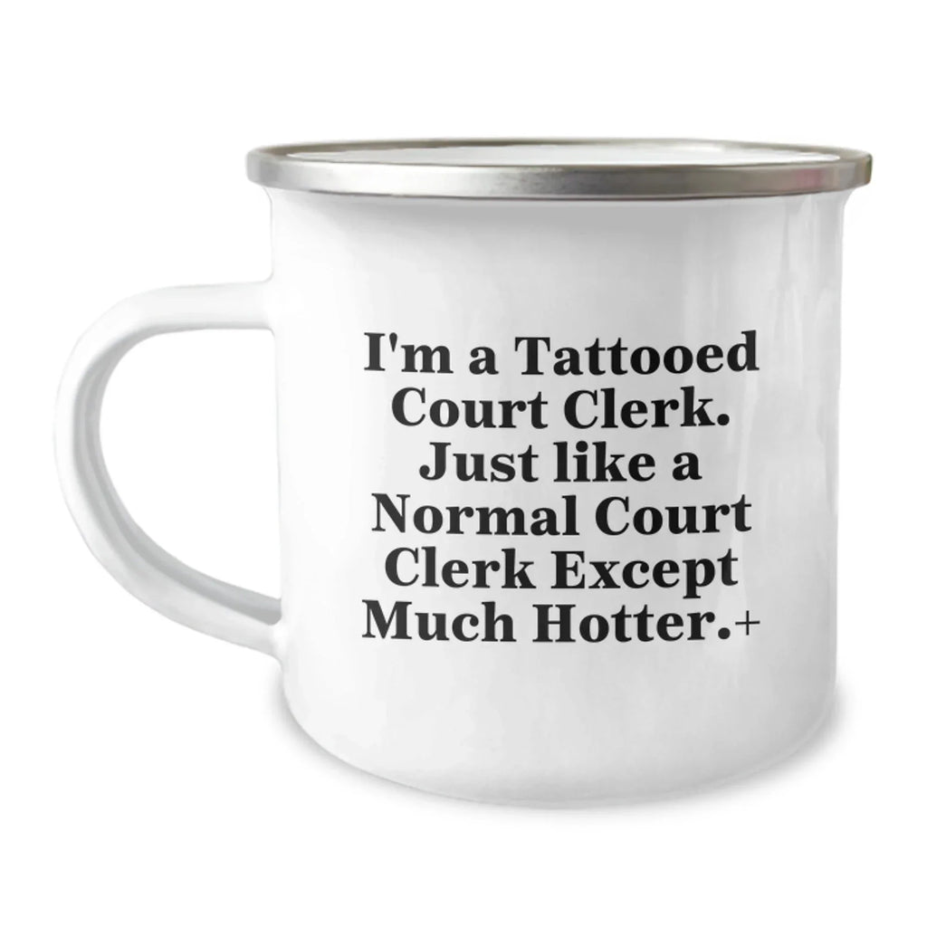 Funny Court Clerk Gifts for Men - Camping Mug with I'm A Tattooed Court Clerk - Unique Christmas presents for Court Clerk Friends and Family