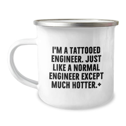 Unique Christmas Unique Gifts for Engineer Friends from Men, Funny Engineer Camping Mug, I'm A Tattooed Engineer Except Much Hotter+ - Image 1