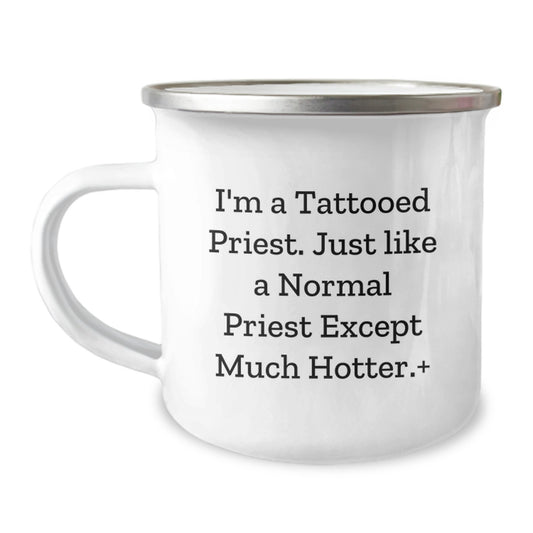 Funny Gifts for Priest, Tattooed Priest Birthday Mug, Camping Mug with Quote 'I'm A Tattooed Priest. Just Like A Normal Priest Except Much Hotter.' from Friends - Image 1