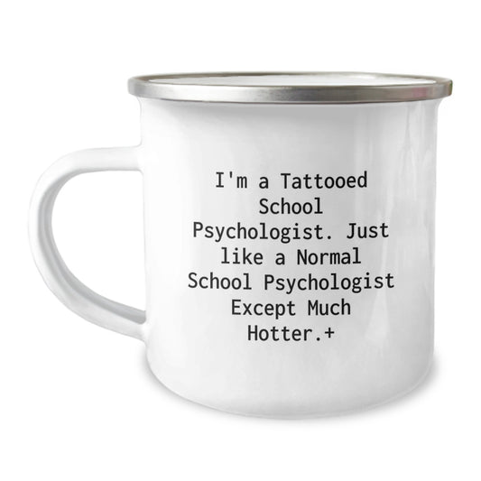 Funny School Psychologist Gifts, I'm A Tattooed School Psychologist, Unique Christmas Unique Gifts for School Psychologists, Camping Mug for Men - Image 1