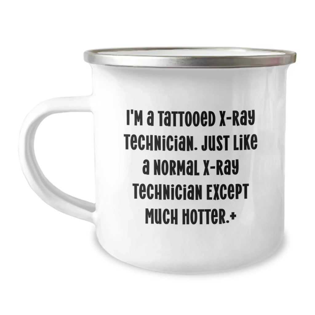 Funny X-Ray Technician Gifts from Family - I'm A Tattooed X-Ray Technician, Camping Mug for Men, Unique Christmas Unique Gifts for X-Ray Technician Friends