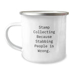 Funny Stamp Collecting Gifts from Friends for Birthday, Camping Mug with Inspirational Quote, Perfect for Stamp Collectors, 12 oz Stainless Steel with Enamel Finish