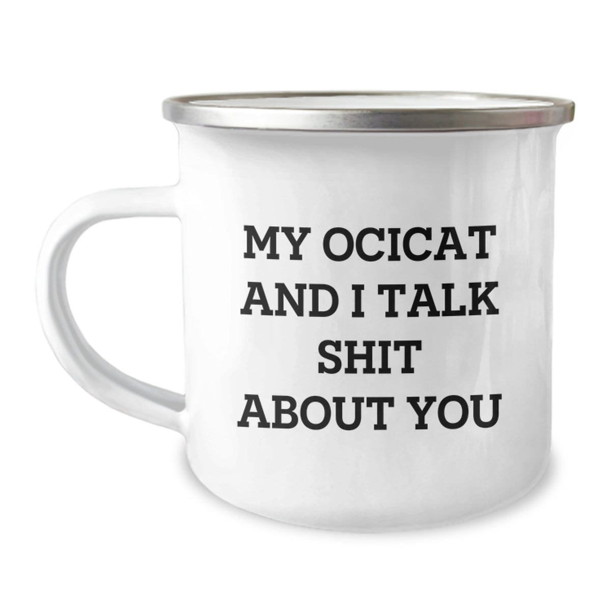 Ocicat Camping Mug Gift for Him - Sassy Quote Keepsake - Image 1