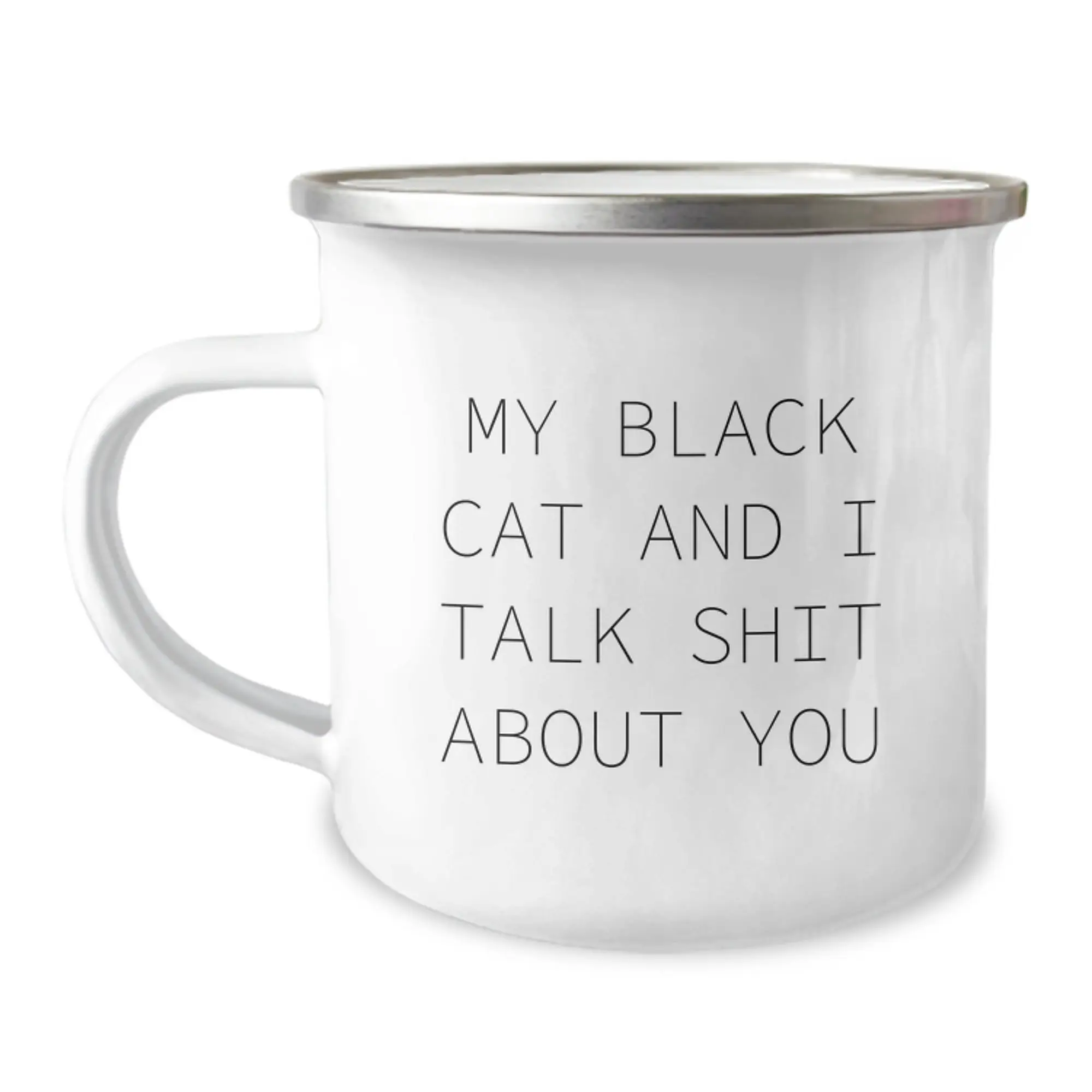 Funny Black Cat Camping Mug Gifts from Friends, Unique Graduation Unique Gifts for Black Cat Lovers, My Black Cat And I Talk Shit About You Quote - 12oz Stainless Steel - Image 1
