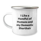 Funny Quote Domestic Shorthair Cat Camping Mug Gifts from Friends for Men and Women at Christmas Unique