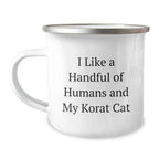 Korat Cat Lover's Camping Mug, Funny Quote Gifts from Friends for Birthday, 12 oz Stainless Steel with Enamel Finish