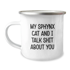 Funny Sphynx Cat Gifts from Friends - My Sphynx Cat And I Talk Shit About You - Unique Graduation Gifts for Women - Image 1