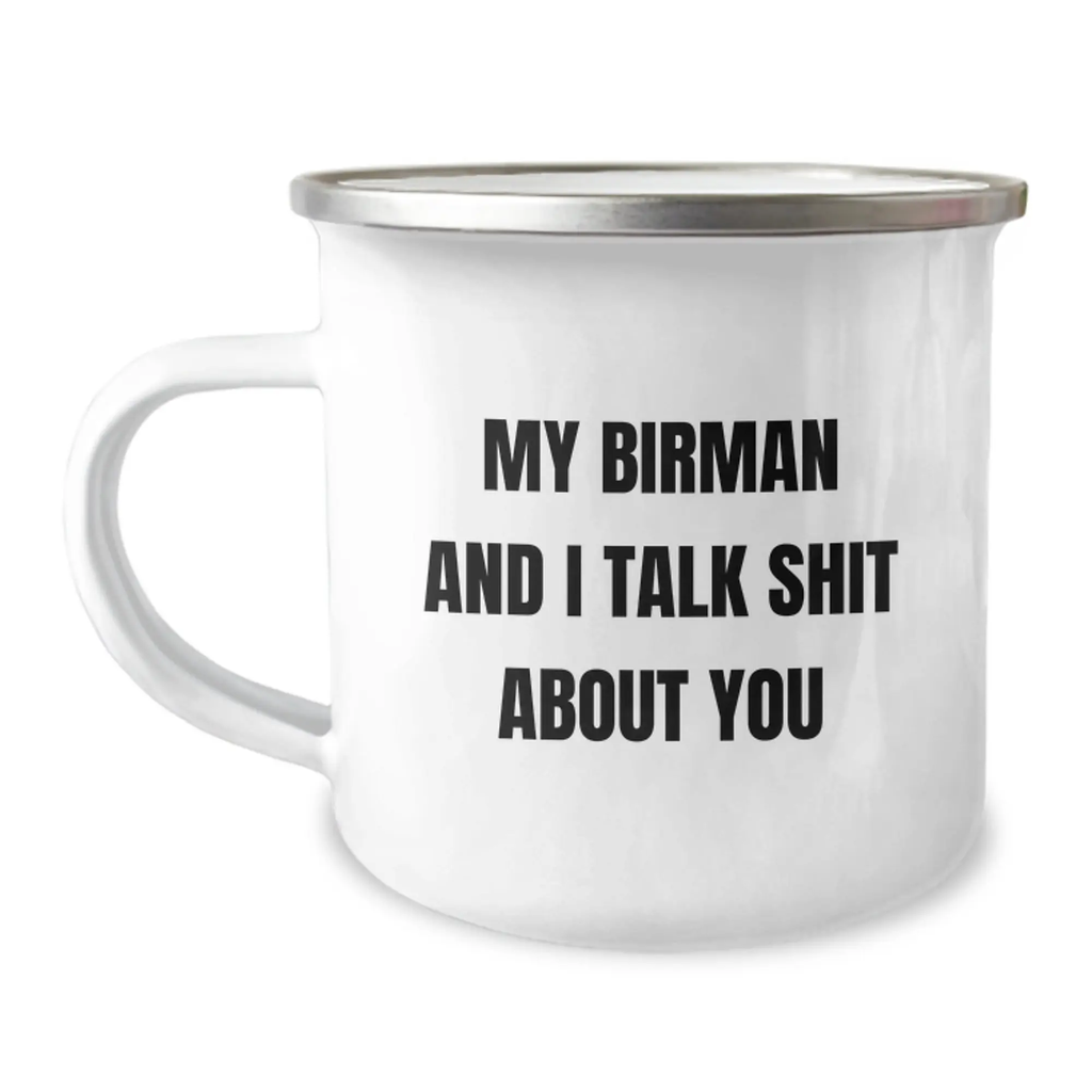 Funny Birman Cat Gifts from Men for Father's Day Unique Camping Mug - 'My Birman And I Talk Shit About You' - Image 1