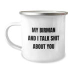 Funny Birman Cat Gifts from Men for Father's Day Unique Camping Mug - 'My Birman And I Talk Shit About You' - Image 1