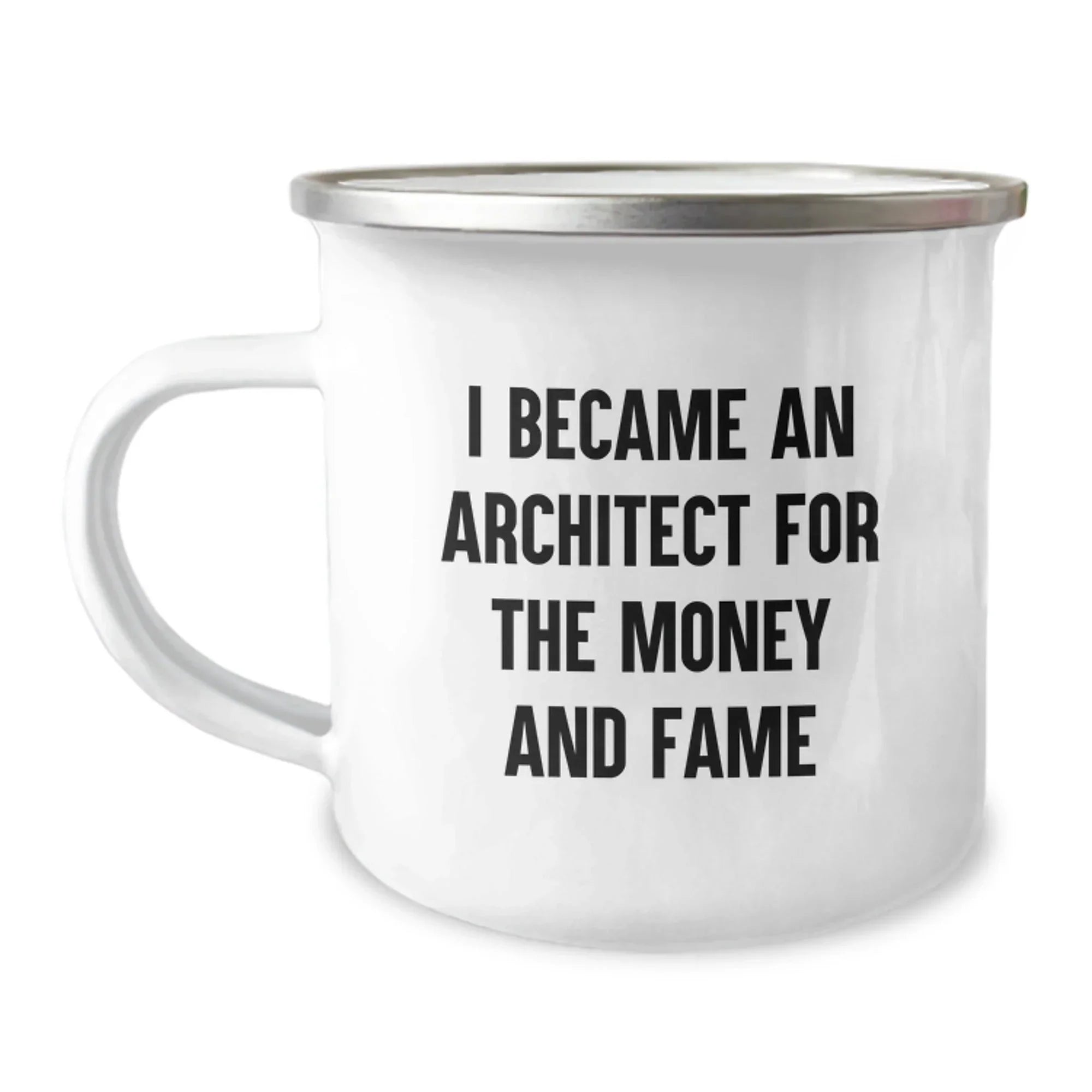 Funny Architect Gifts for Men - I Became An Architect 'For The Money And Fame' Camping Mug for Christmas Unique Presents from Friends