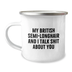 Funny British Semi-Longhair Cat Gifts for Men, Women, Friends and Family - Graduation Unique Mugs with Quote 'My British Semi-longhair And I Talk Shit About You' - Image 1