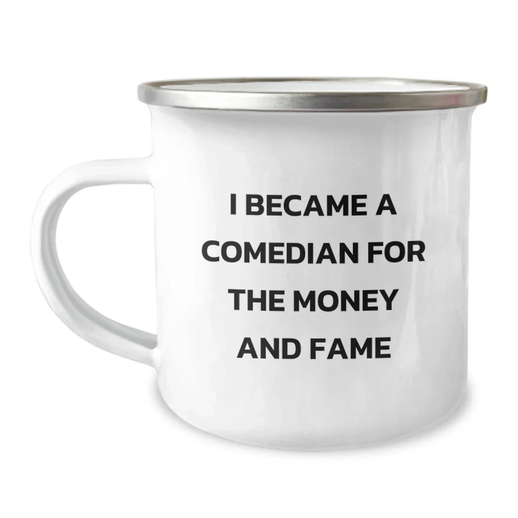 Funny Comedian Gifts from Friends for Birthday - Comedian Quote Camping Mug, 12 oz Stainless Steel with Enamel Finish
