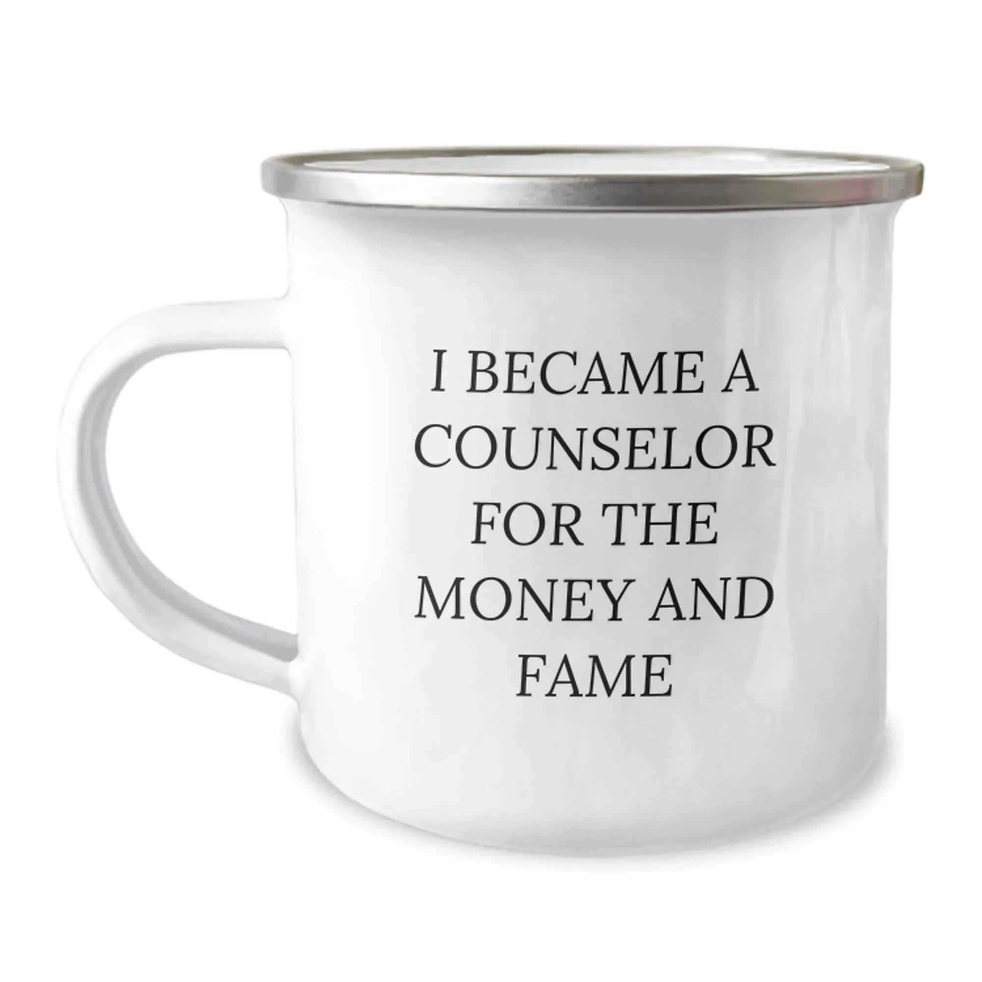 Counselor Humor Gifts from Friends for Birthday Unique Counselor Camping Mugs - 'I Became A Counselor For The Money And Fame' Funny Quote