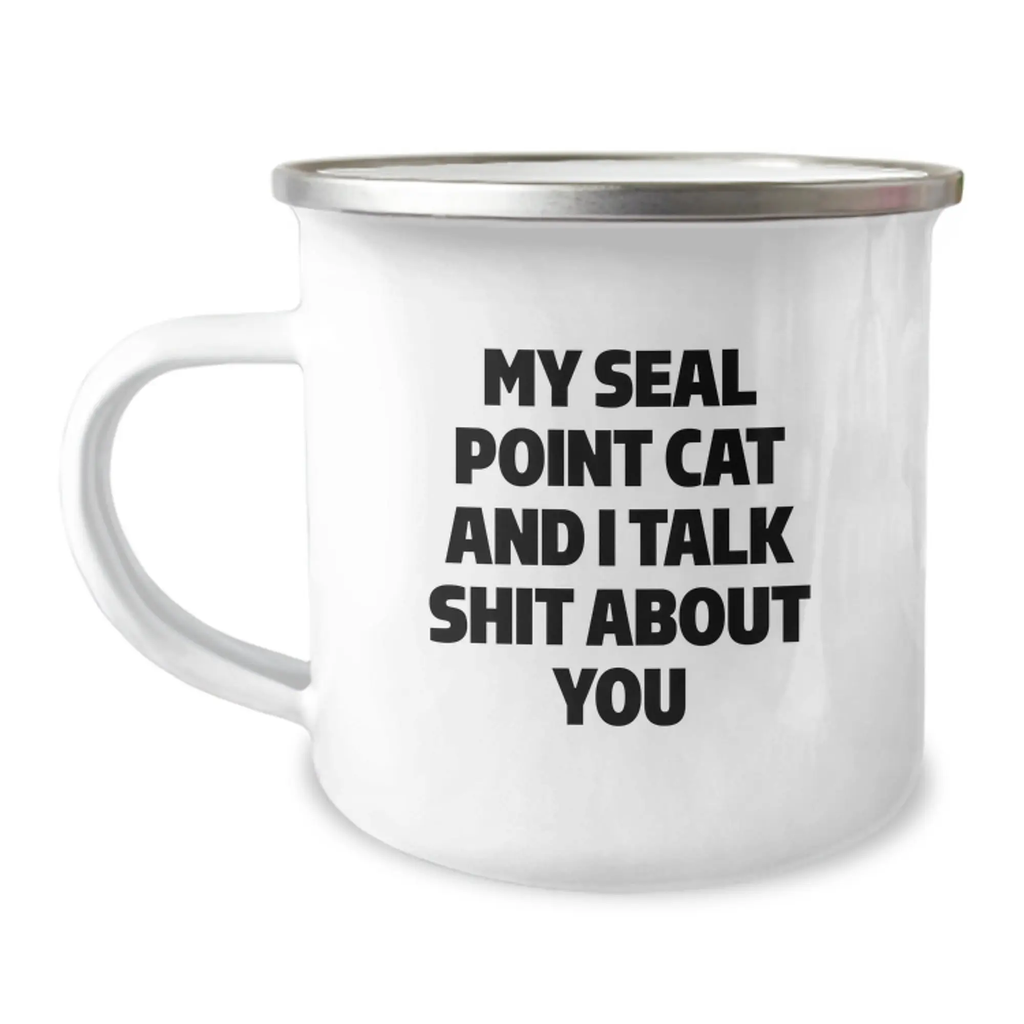 Funny Seal Point Cat Lover Gifts from Friends for Graduation Unique Camping Mugs - 'My Seal Point Cat And I Talk Shit About You' - Image 1