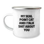Funny Seal Point Cat Lover Gifts from Friends for Graduation Unique Camping Mugs - 'My Seal Point Cat And I Talk Shit About You' - Image 1