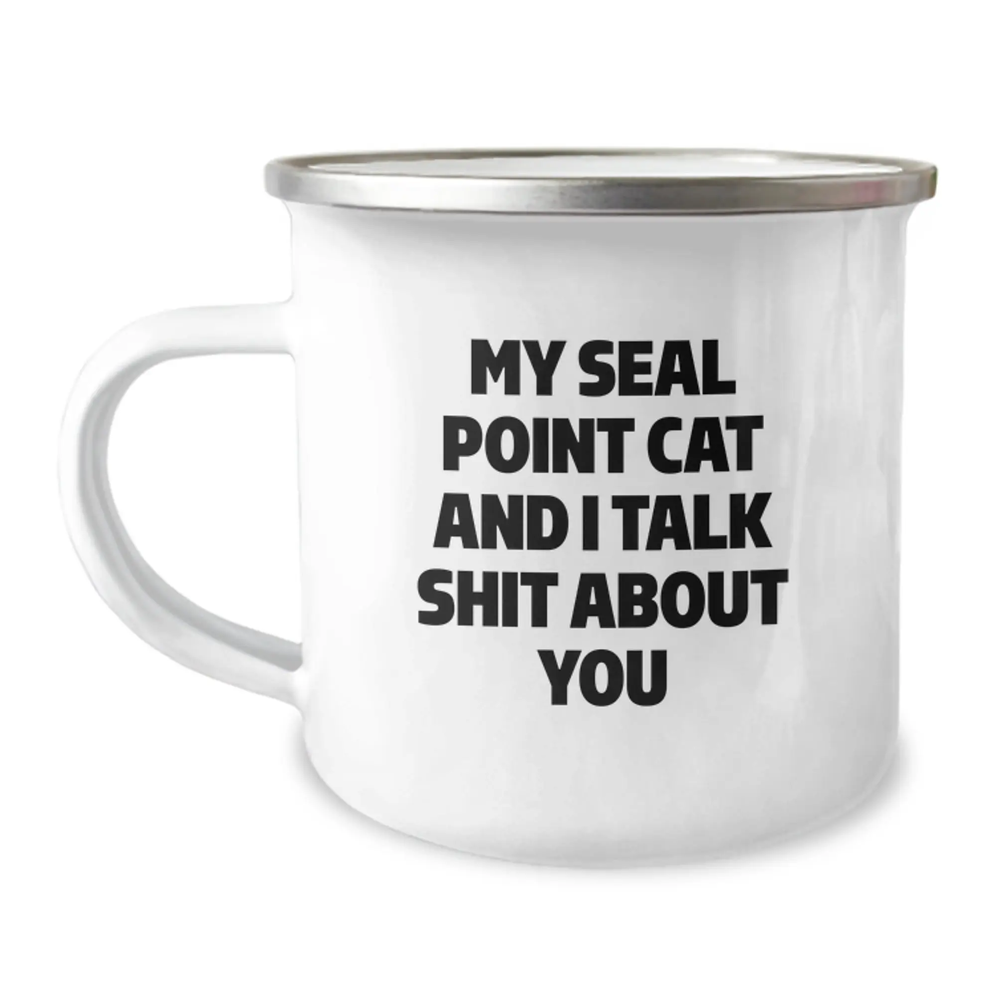 Funny Seal Point Cat Lover Gifts from Friends for Graduation Unique Camping Mugs - 'My Seal Point Cat And I Talk Shit About You' - Image 1