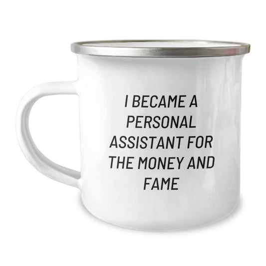 Funny Personal Assistant Camping Mug Gifts for Personal Assistants, Friends, Family - I Became A Personal Assistant For The Money And Fame - Image 1