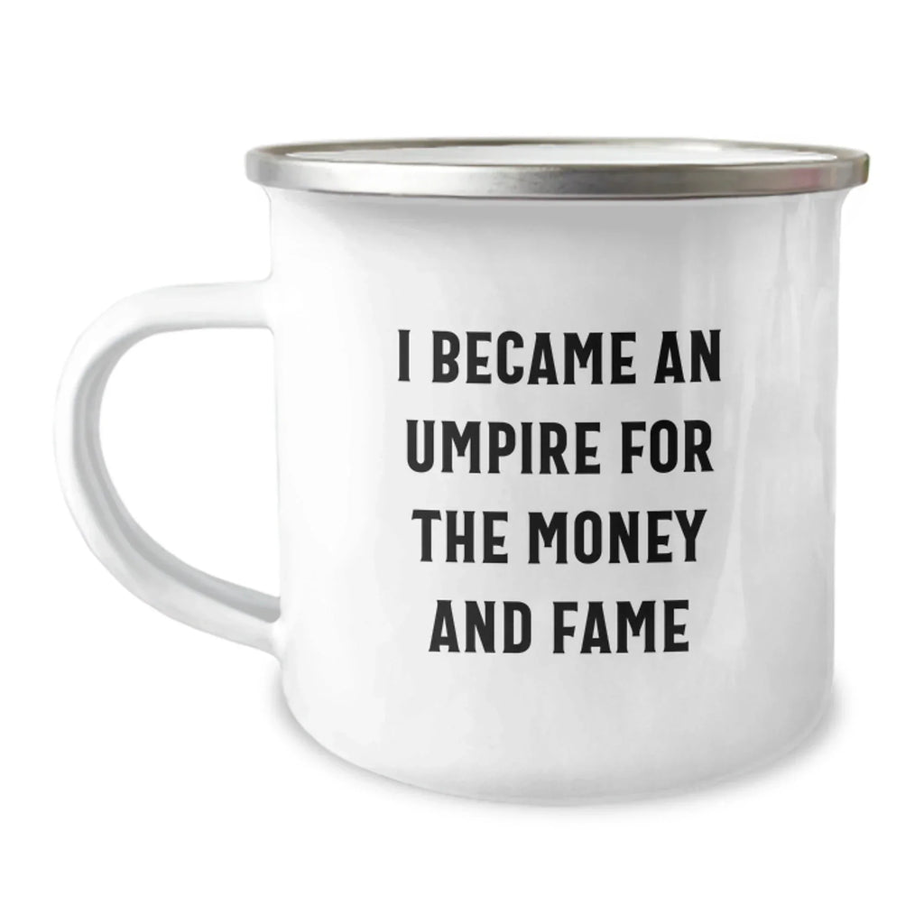 Funny Umpire Quotes Gifts for Men, Women, and Friends - Unique Christmas Unique Gifts from Family and Friends - Umpire Camping Mug