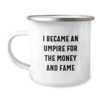 Funny Umpire Quotes Gifts for Men, Women, and Friends - Unique Christmas Unique Gifts from Family and Friends - Umpire Camping Mug
