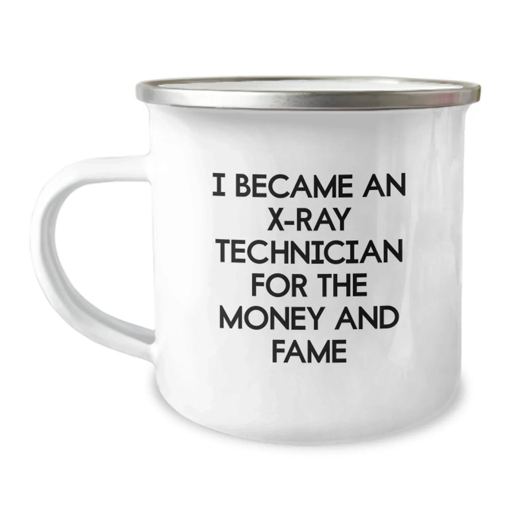 X-Ray Technician Gifts Funny Quote, Camping Mug for Birthday, Gifts from Friends, X-Ray Technician Unique Gifts for Him or Her
