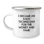 X-Ray Technician Gifts Funny Quote, Camping Mug for Birthday, Gifts from Friends, X-Ray Technician Unique Gifts for Him or Her