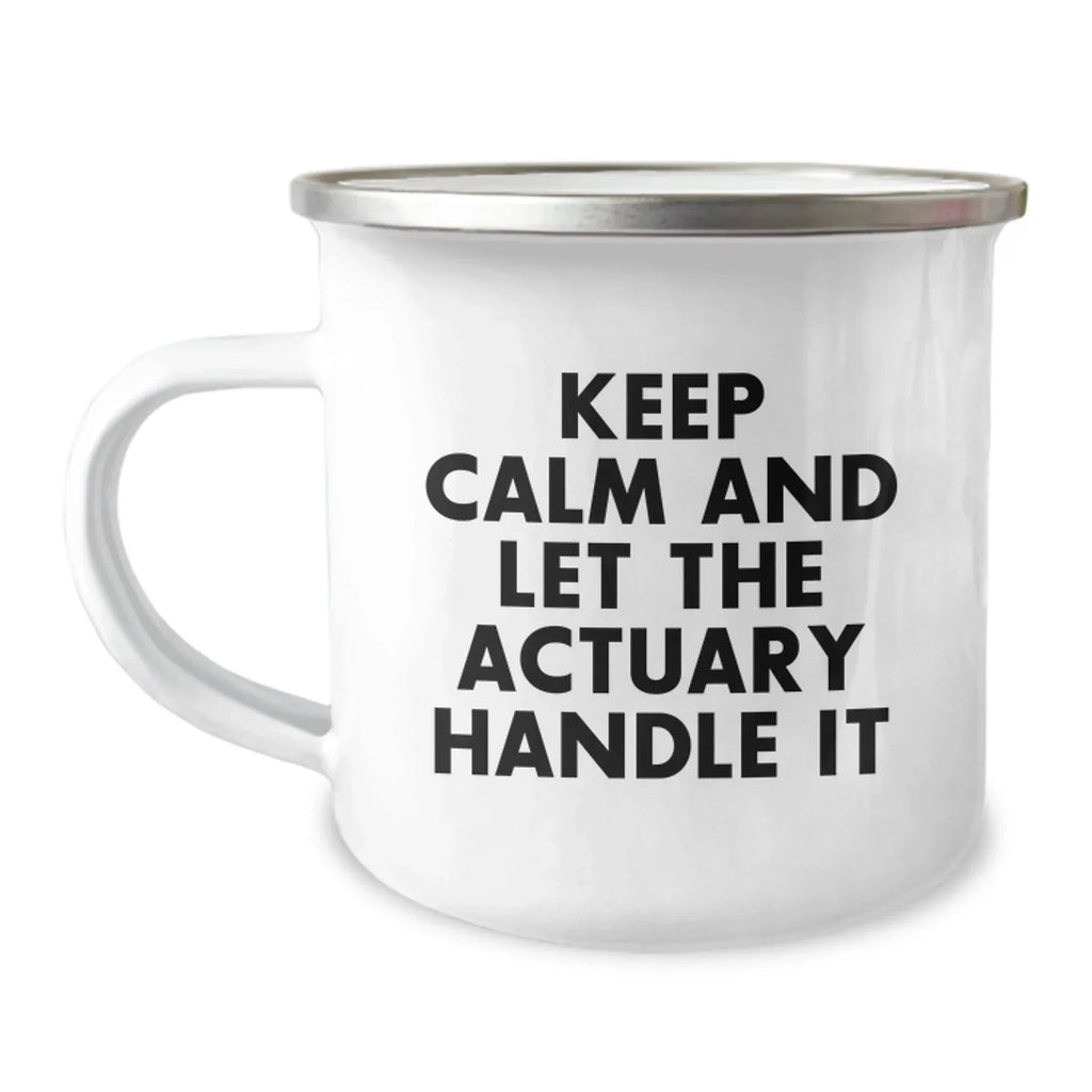 Actuary Gifts, Camping Mug, Funny Quote, Birthday Unique Gifts from Friends for Actuary