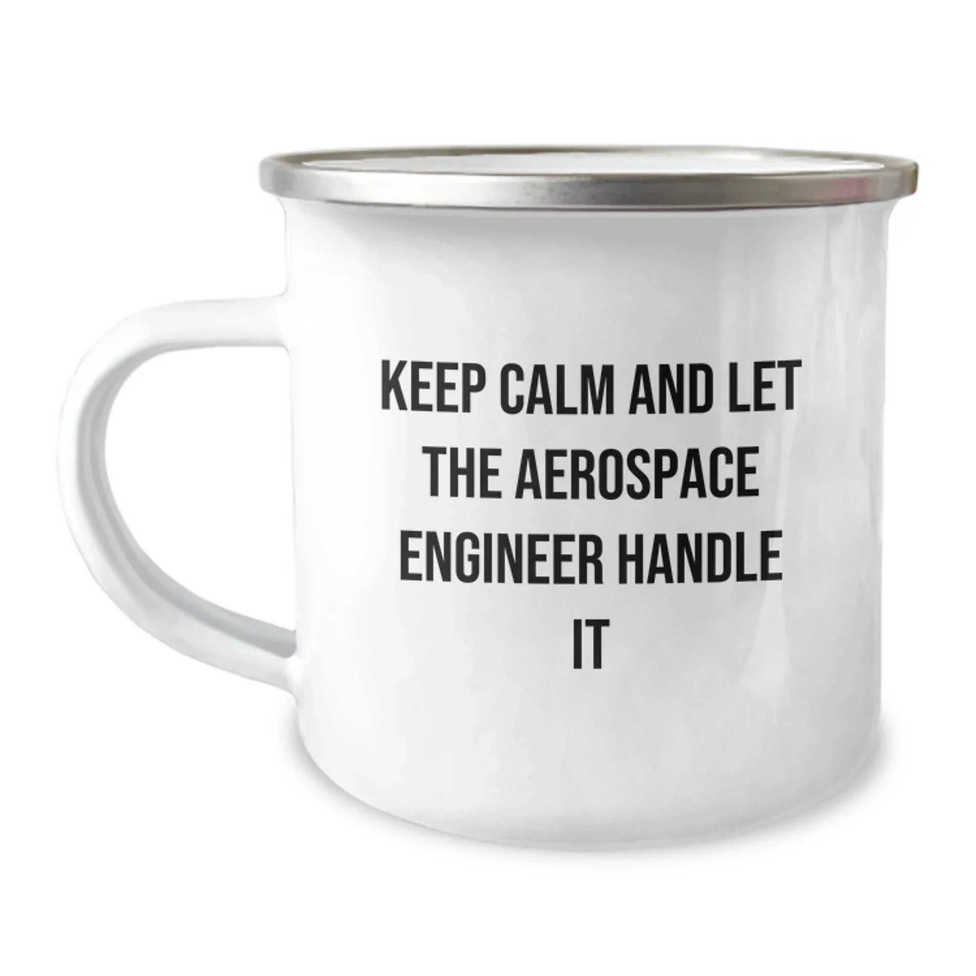 Funny Aerospace Engineer Gifts for Men Friends Coworkers - Keep Calm And Let The Aerospace Engineer Handle It Camping Mug for Birthday