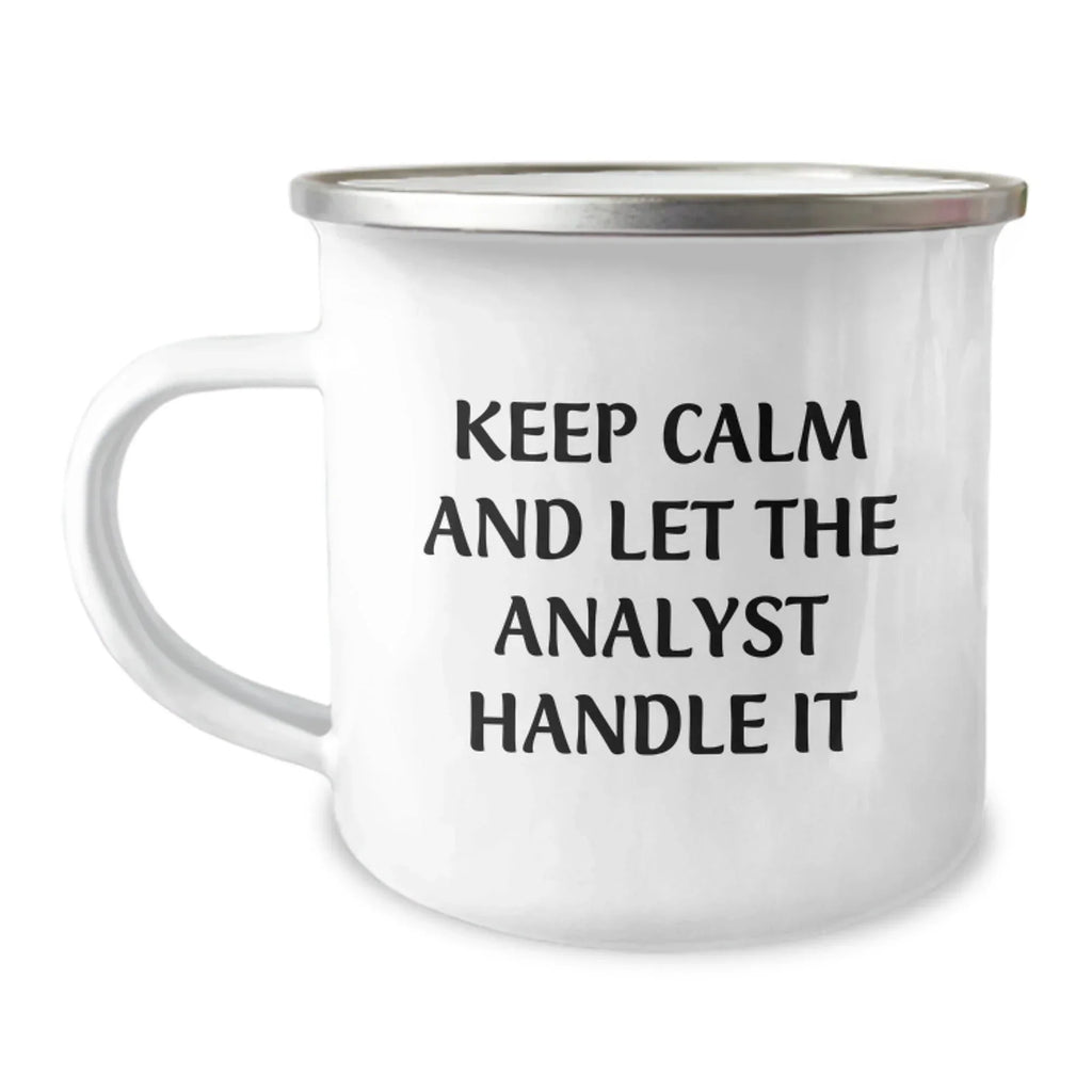 Camping Mug for Analysts: 'Keep Calm And Let The Analyst Handle It' Funny Birthday Unique Gift from Friends, Perfect for Coworkers and Family