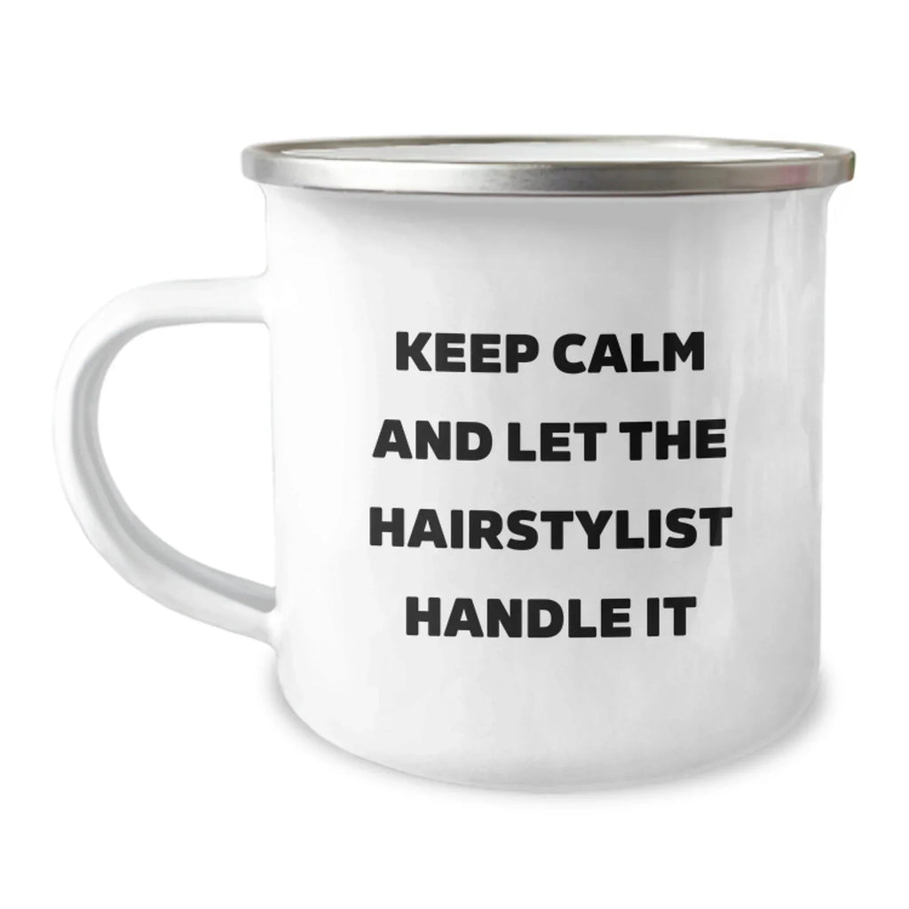 Hairstylist Gifts from Friends, Funny Camping Mug for Birthday 'Keep Calm And Let The Hairstylist Handle It', 12 oz Stainless Steel with Enamel Finish