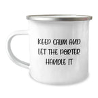 Funny Keep Calm Gifts from Men to Porter Friends Birthday Unique Camping Mug