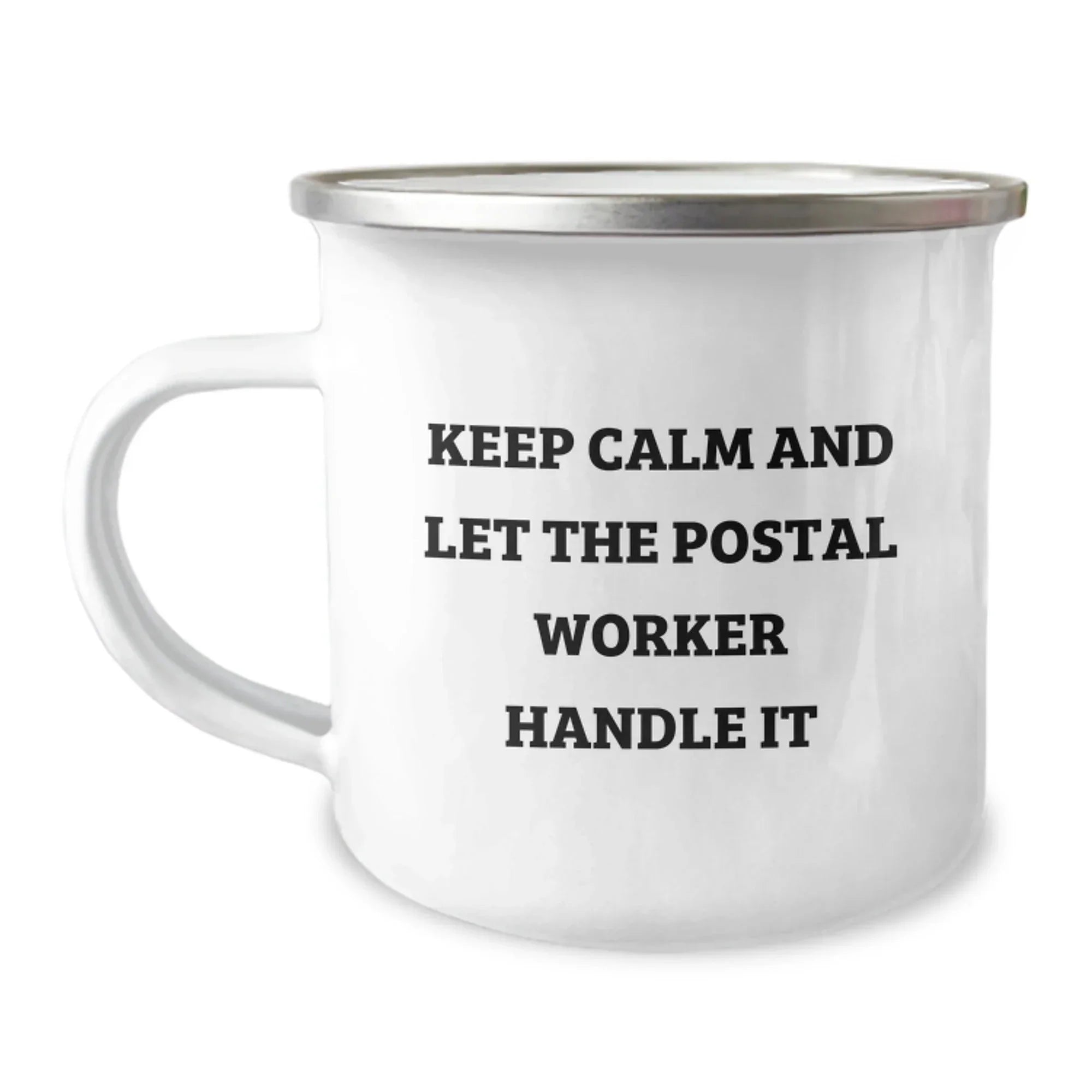 Funny Postal Worker Gifts, Keep Calm And Let The Postal Worker Handle It, 12 Oz Stainless Steel Camping Mug for Birthday Unique Gifts from Friends, Family, or Coworkers to Postal Worker
