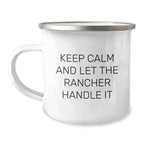 Rancher Gifts for Birthday - Funny Camping Mug with 'Keep Calm And Let The Rancher Handle It' Quote, Gifts from Men to Rancher Friends and Family