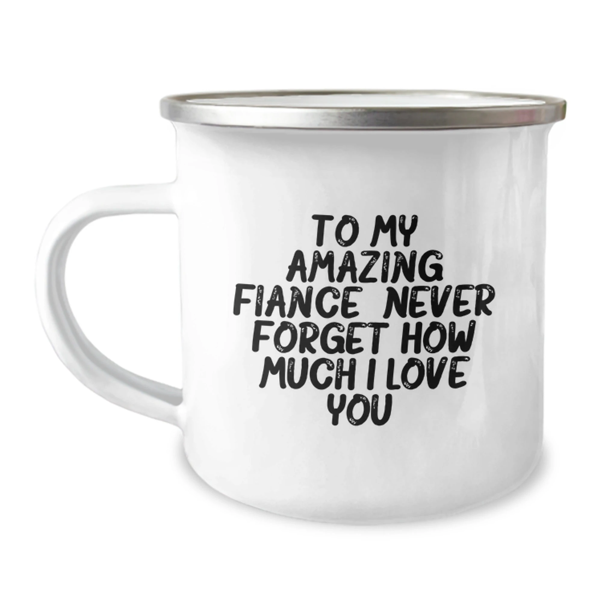 Fiance Camping Mug Gifts from Men to Fiancee - Funny Quote 'To My Amazing Fiance, Never Forget How Much I Love You' - Stainless Steel with Enamel Finish, Perfect for Christmas Unique Gifts