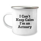 Funny Actuary Gifts for Men, Actuary Christmas Unique Gifts from Friends, 'I Can't Keep Calm I'm An Actuary' Actuary Camping Mug