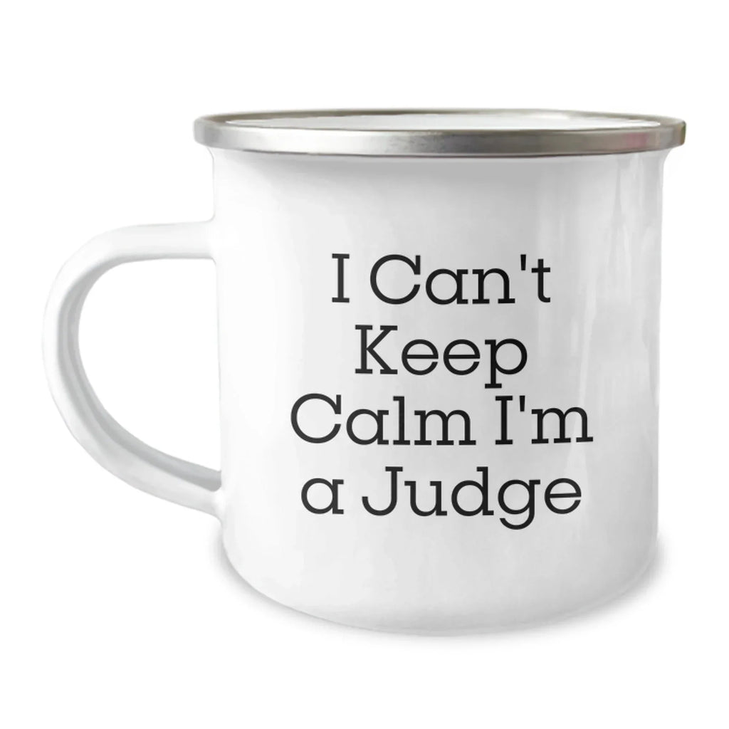 Funny Judge Gifts for Courtroom Enthusiasts - 'I Can't Keep Calm I'm A Judge' Christmas Unique Gifts for Men, Women, Friends, Coworkers, Family - Judge Camping Mug