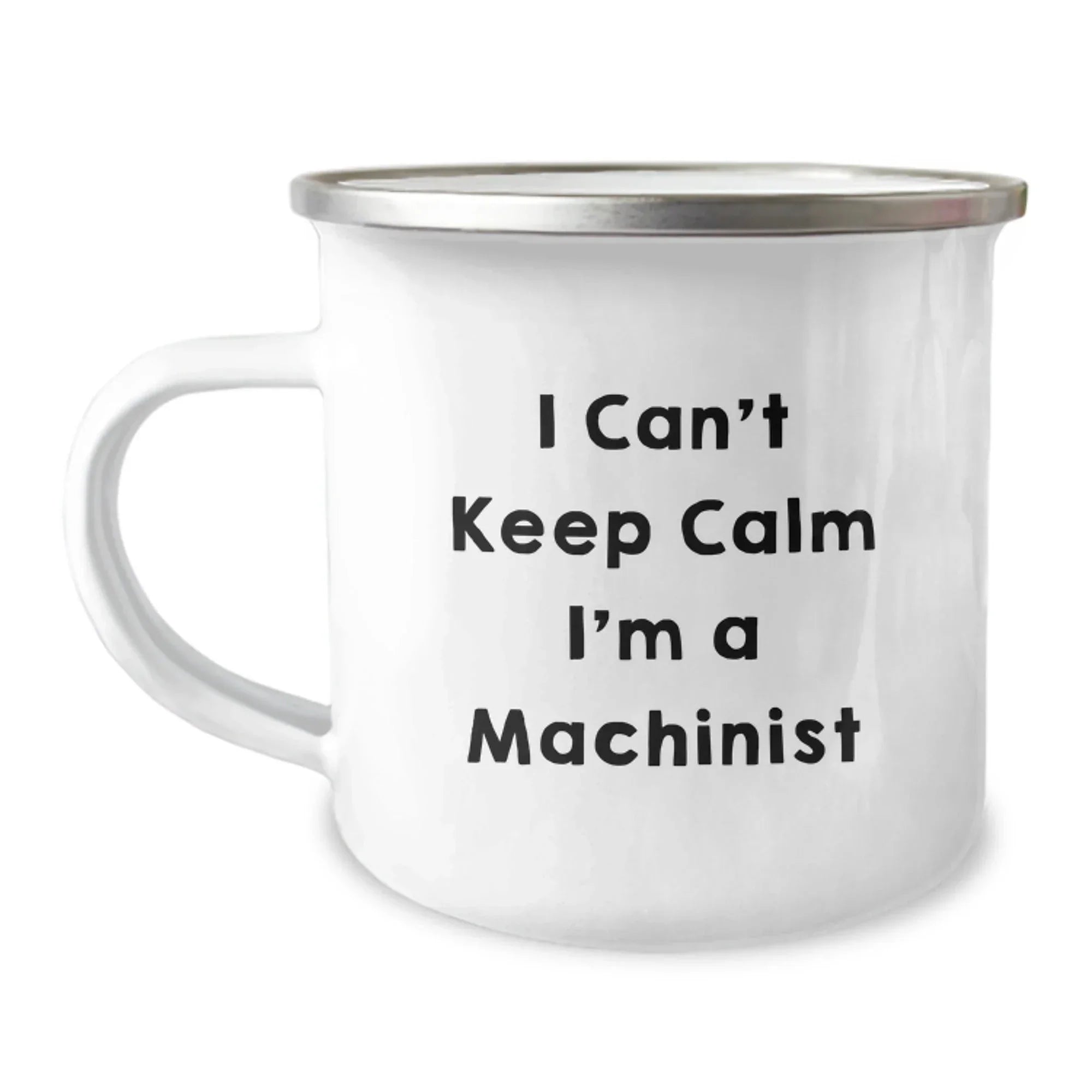 Funny Machinist Gifts For Men - 'I Cant Keep Calm I'm A Machinist' Camping Mug, Stainless Steel with Enamel Finish, Perfect for Christmas Unique Gifts from Men to Friends, Family and Coworkers
