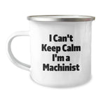 Funny Machinist Gifts for Men, I Can't Keep Calm I'm A Machinist Christmas Mugs for Machinist Enthusiasts from Friends and Family
