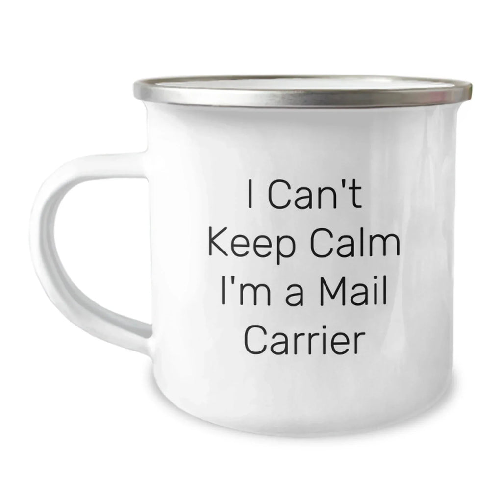 Funny Mail Carrier Gifts from Friends and Family on Birthday, I Can't Keep Calm I'm A Mail Carrier Cute Stainless Steel Camping Mug, Gifts for Mail Carrier